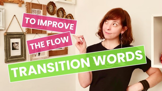 Using Transition Words for Better Flow